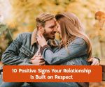 10 Signs Your Partner Truly Respects You