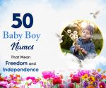 50 Baby Boy Names That Mean Freedom and Independence