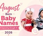 40 Popular August Baby Names 2026 that Celebrate Growth
