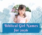 Timeless Biblical Girl Names Popular in 2026