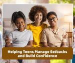 Helping Teens Handle Rejection and Setbacks in Better Ways 