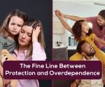 Are Parents Creating Dependency Without Realizing It?