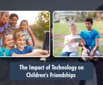 The Impact of Technology on Childhood Friendships