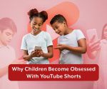 Why Children Become Obsessed With YouTube Shorts
