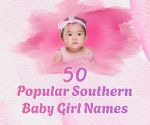 50 Popular Southern Baby Girl Names