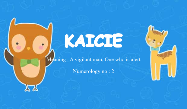 Kaicie Name Meaning