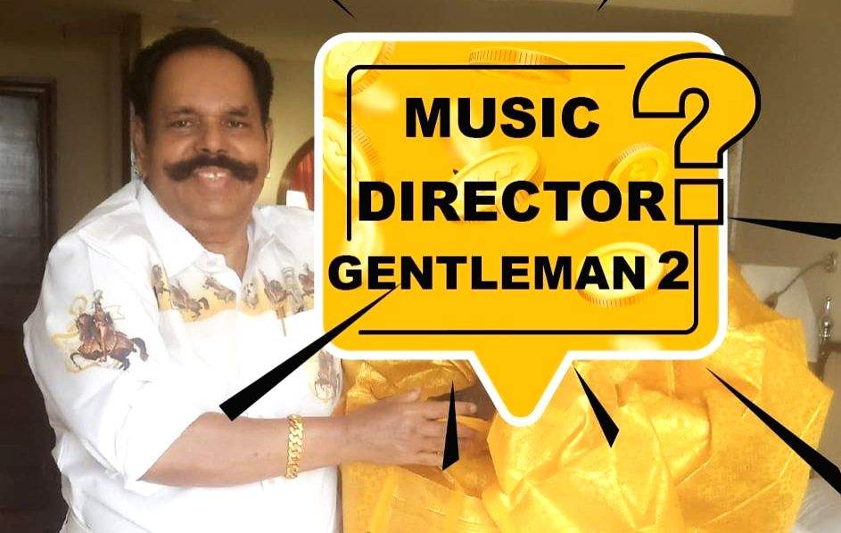 Gold coins await three winners who can guess music director of 'Gentleman 2' - Vimarsana News