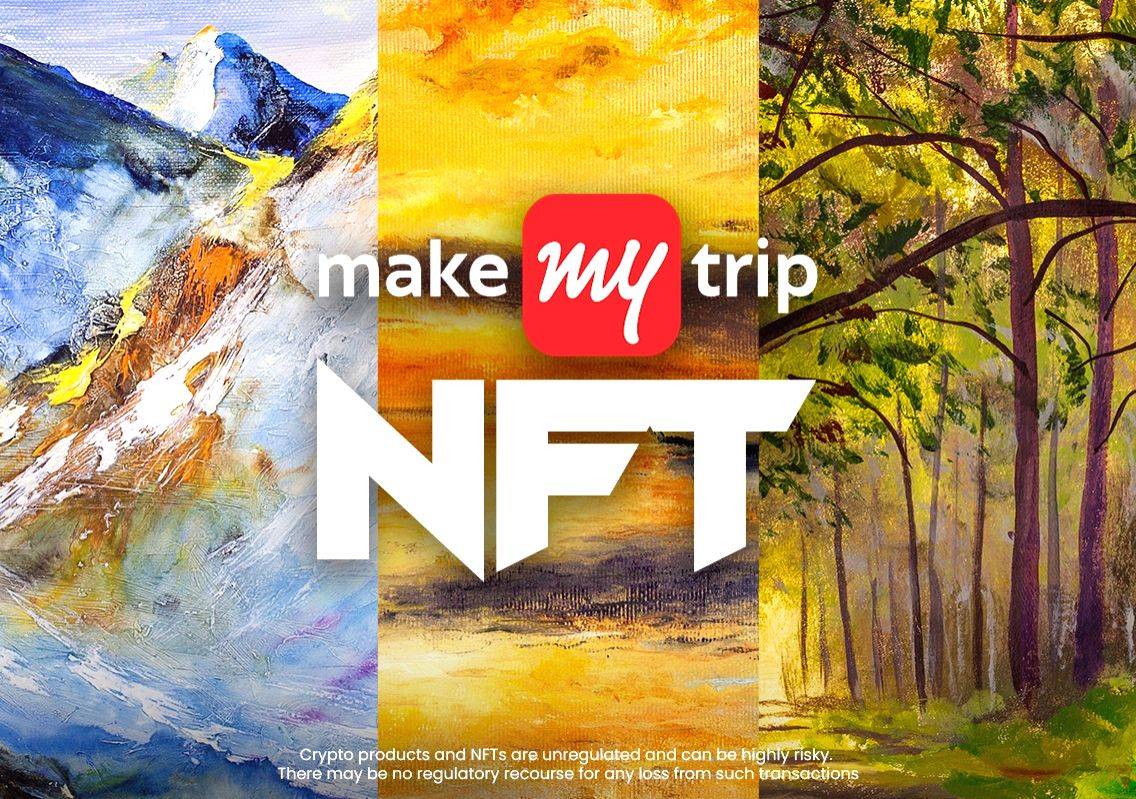 MakeMyTrip forays into NFTs to display unexplored domestic landscapes - Vimarsana News