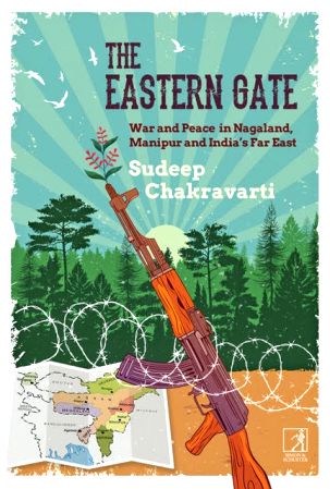 'The Eastern Gate' critical to understanding politics behind conflicts in northeast - Vimarsana News